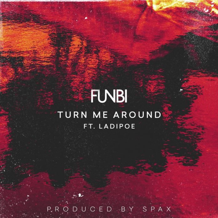 Funbi ft. Ladipoe – Turn Me Around