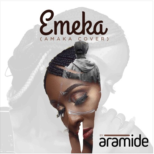 [Music] Aramide – Emeka (Amaka Cover) MP3
