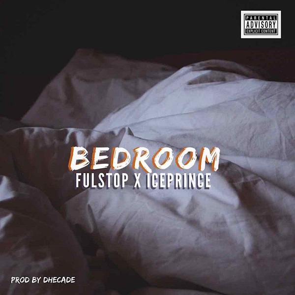 Fulstop ft. Ice Prince – Bedroom artwork