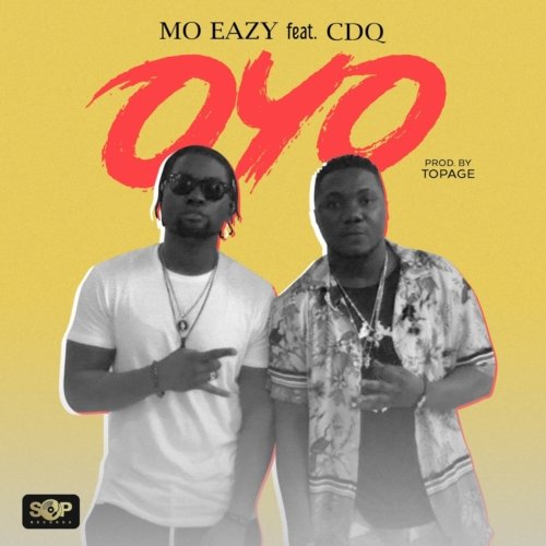 MO Eazy ft. CDQ – Oyo artwork