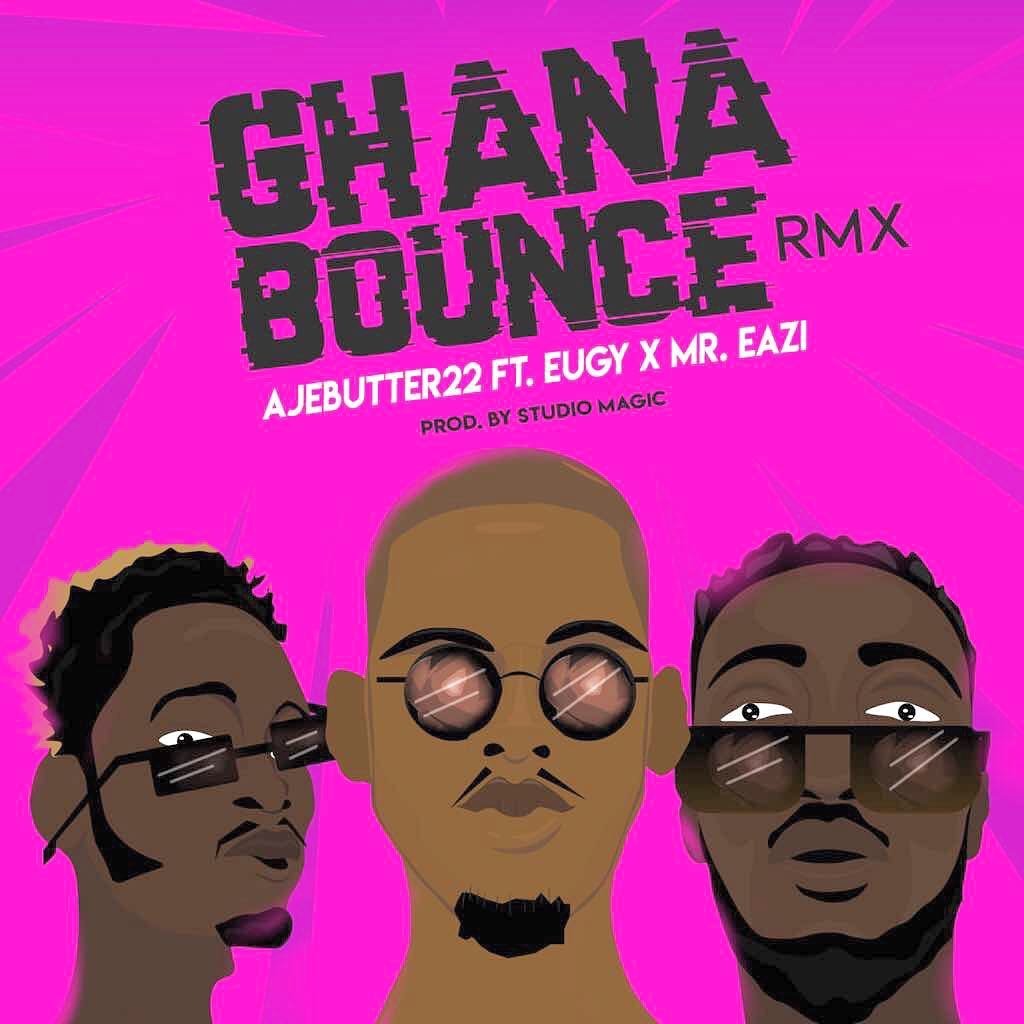 Ajebutter22 ft. Mr. Eazi & Eugy – Ghana Bounce artwork