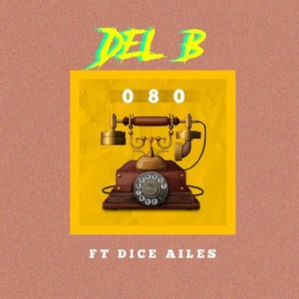 Del B ft. Dice Ailes – 080 Artwork