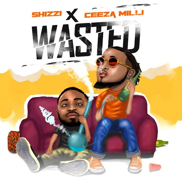 Shizzi ft. Ceeza Milli – Wasted Artwork