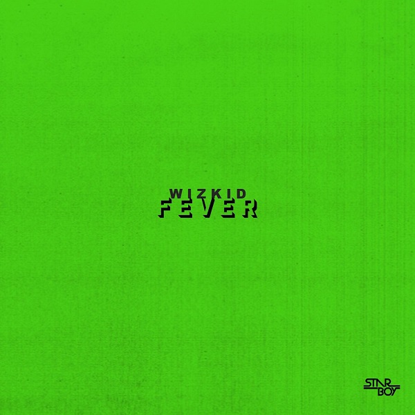 Wizkid – Fever (Prod. Blaq Jerzee) Artwork