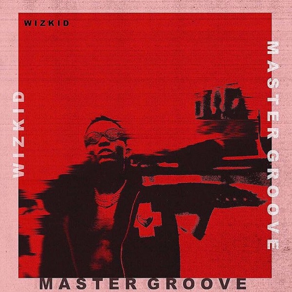 Wizkid – Master Groove Artwork
