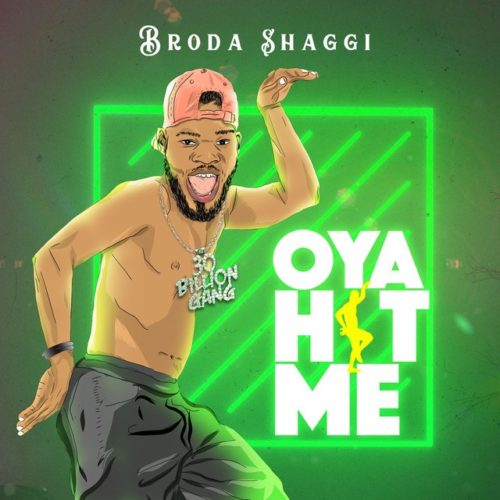 Broda Shaggi – Oya Hit Me Artwork