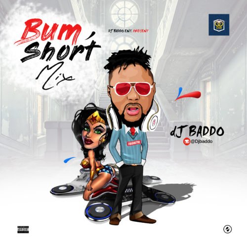 DJ Baddo – Bum Short Mixtape
