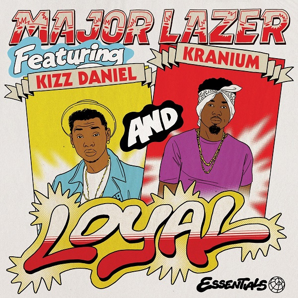 [Music + Video] Major Lazer ft. Kizz Daniel & Kranium – Loyal