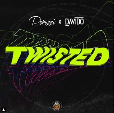 Peruzzi & Davido – Twisted