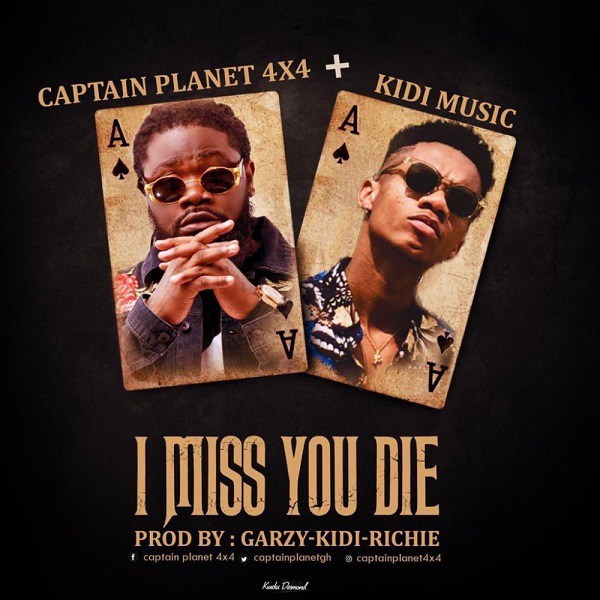 Captain Planet ft. KiDi – I Miss You Die