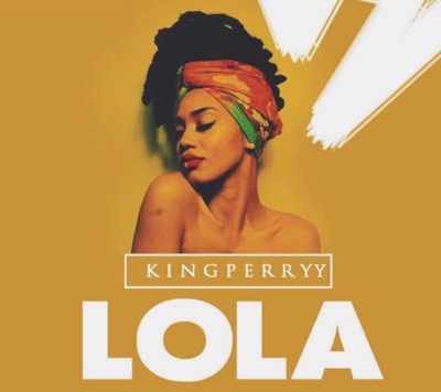 King Perryy – Lola (Freestyle)