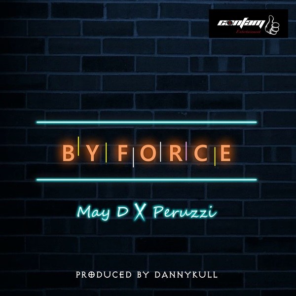 May D ft. Peruzzi – By Force