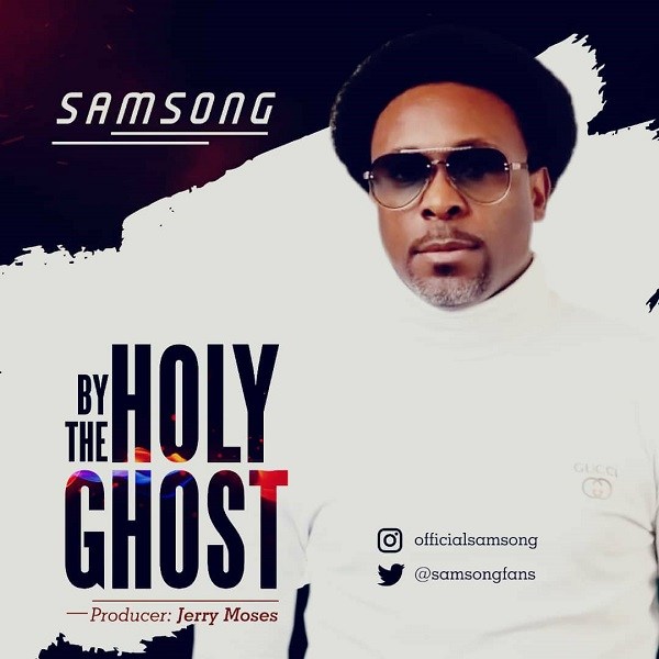 Samsong – By The Holy Ghost
