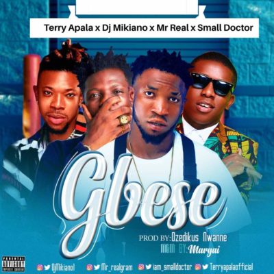 Terry Apala, Small Doctor, DJ Mikiano & Mr Real – Gbese