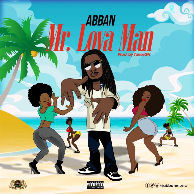 Abban – Mr Lova Man (Prod. by Tunez GH)