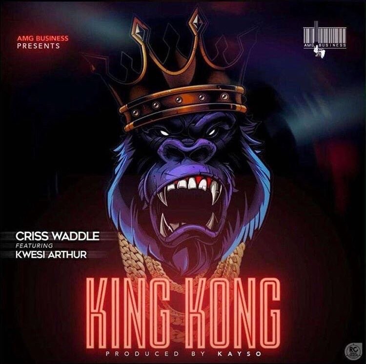 Criss Waddle ft. Kwesi Arthur – King Kong (Prod. by Kayso)