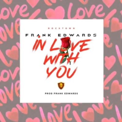 Frank Edwards – In Love With You