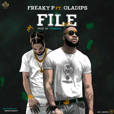 Freaky P ft. Oladips – File
