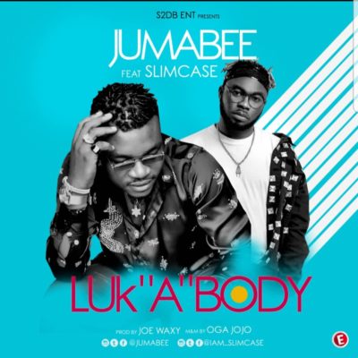 Jumabee ft. Slimcase – Look A Body