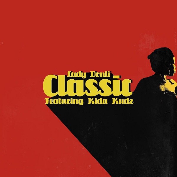 Lady Donli ft. Kida Kudz – Classic