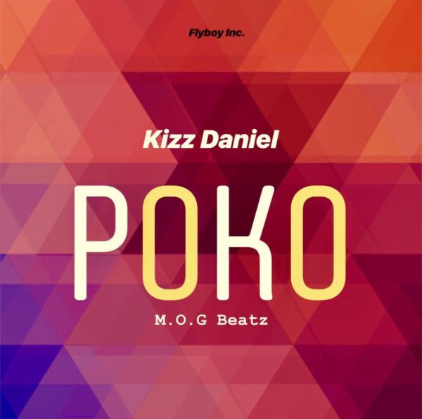Kizz Daniel – Poko (Prod. by MOG Beatz)