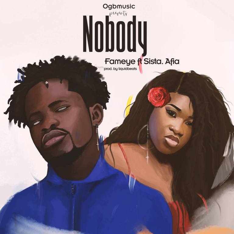 Fameye ft. Sista Afia – Nobody (Prod. by LiquidBeatz)