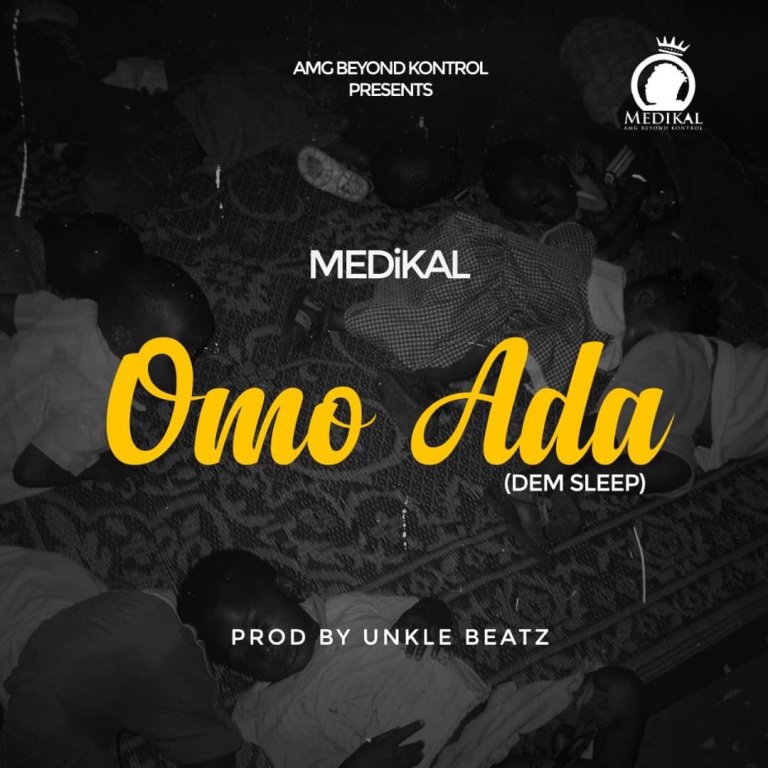 Medikal – Omo Ada (Dem Sleep) (Prod. by UnkleBeatz)