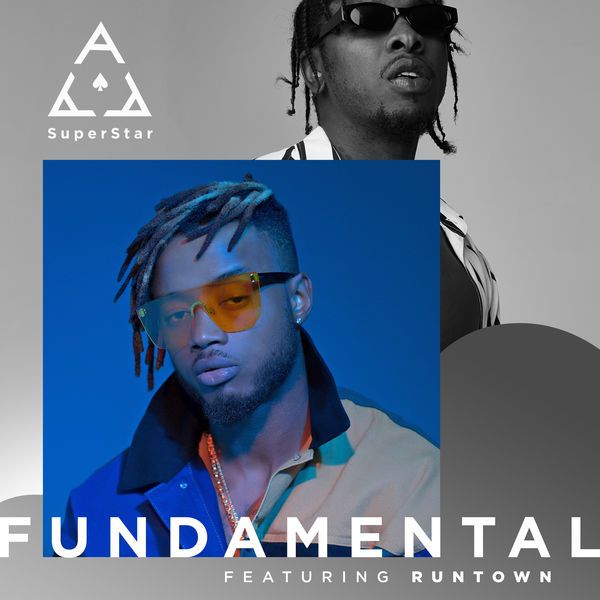 Superstar Ace ft. Runtown – Fundamental