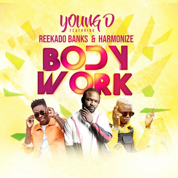 Young D ft. Reekado Banks & Harmonize – Body Work