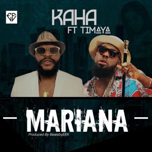 Kaha ft. Timaya – Mariana