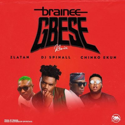 Brainee ft. Zlatan Ibile, Chinko Ekun & DJ Spinall – Gbese (Remix)