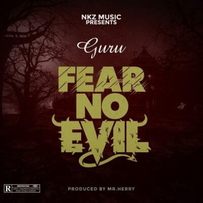 Guru – Fear No Evil (Prod. by Mr Herry)