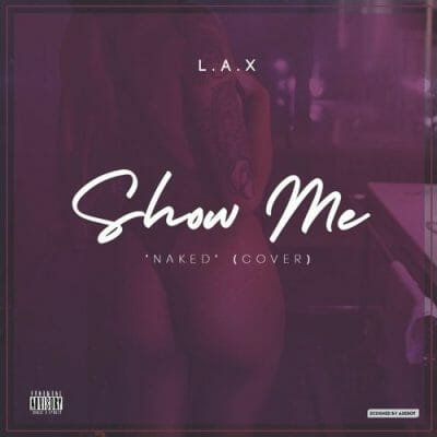 L.A.X – Show Me (Naked Cover)
