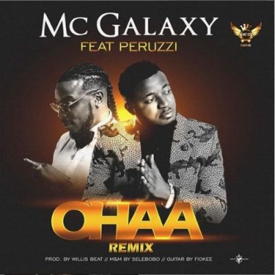 Mc Galaxy ft. Peruzzi – Ohaa (Remix)