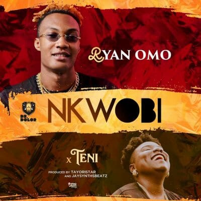 Ryan Omo & Teni – Nkwobi