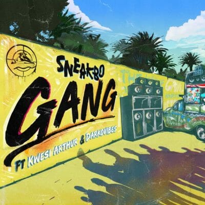 Sneakbo ft. Darkovibes & Kwesi Arthur – Gang