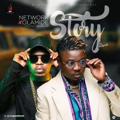 Network ft. Olamide – Story (Remix)