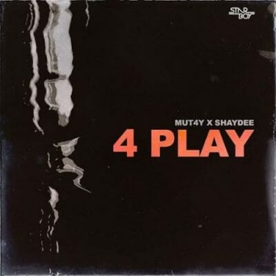Mut4y ft. Shaydee – 4 Play
