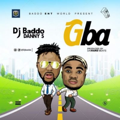 DJ Baddo & Danny S – Gba