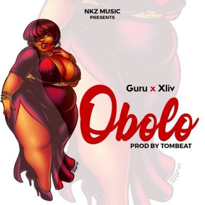 Guru ft. Xliv – Obolo (Prod. by TomBeatz)