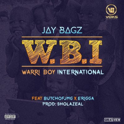 Jay Bagz ft. Erigga & Butch of JMG – Warri Boy International