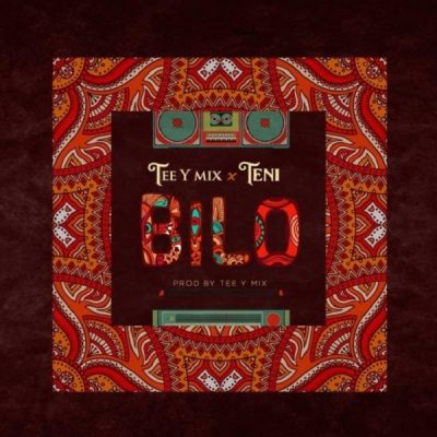 Tee-Y Mix ft. Teni – Bilo