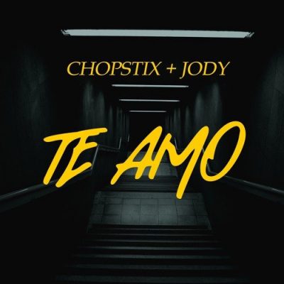 Chopstix ft. Jody – Te Amo