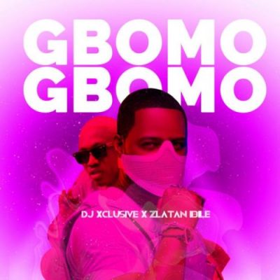 DJ Xclusive & Zlatan – Gbomo Gbomo