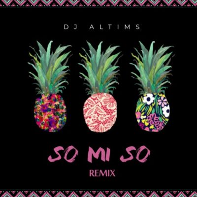 DJ Altims – So Mi So (Remix)