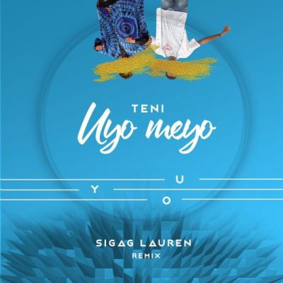 Teni – Uyo Meyo (Sigag Lauren Remix)