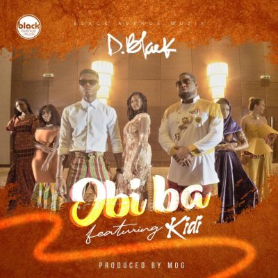 D-Black ft. KiDi – Obi Ba (Prod. by MOGBeatz)