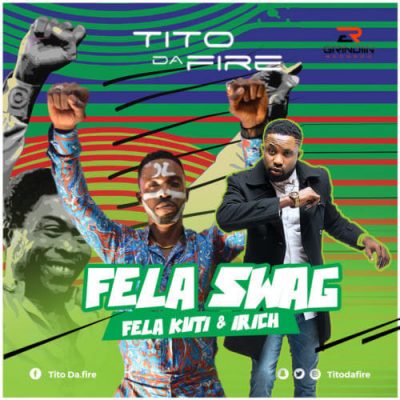 Tito Da.Fire ft. Fela Kuti & Irich – Fela Swag + Dear Diary