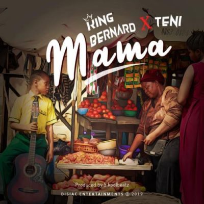 King Bernard & Teni - Mama