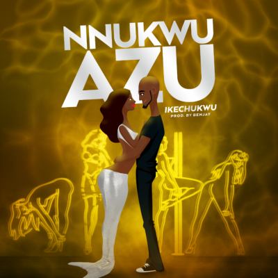 Ikechukwu – Nnukwu Azu